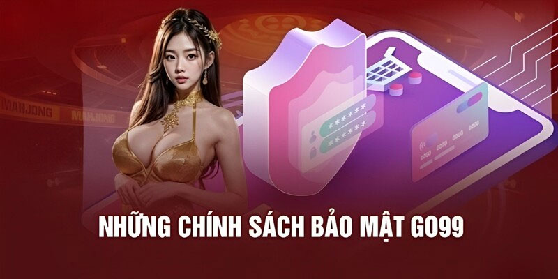 Chính sách bảo mật Go99