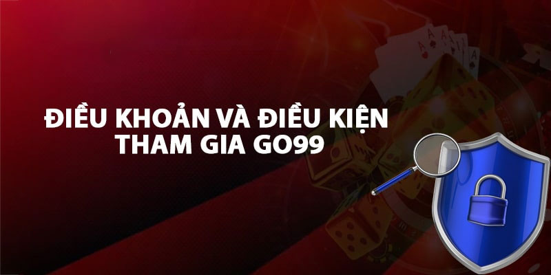 Điều khoản và điều kiện Go99