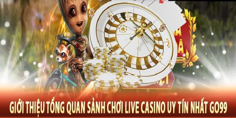 Giới thiệu live casino go99